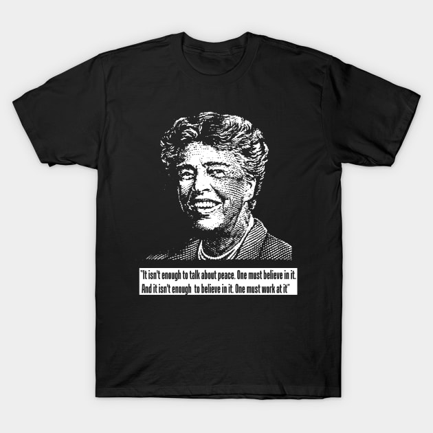 Eleanor Roosevelt T-Shirt by truthtopower